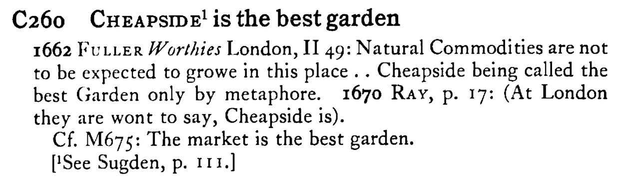 CHEAPSIDE¹ is the best garden - a scanned entry from Tilley's 1950 Dictionary of Proverbs.