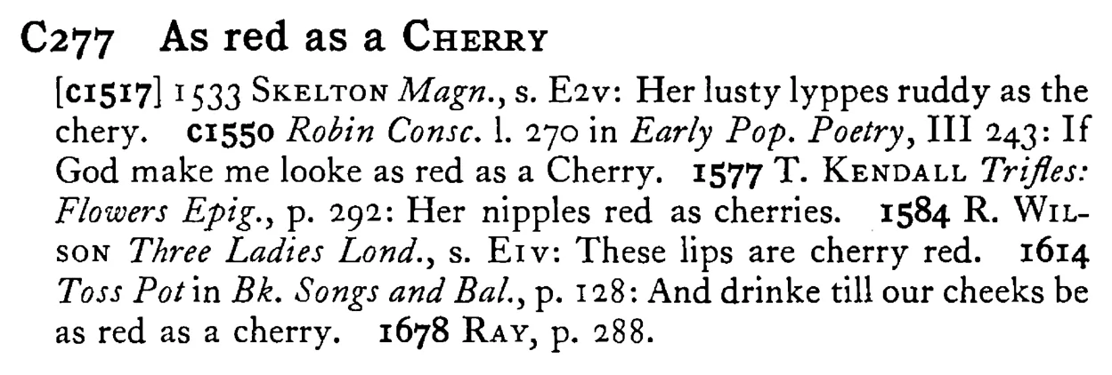 As red as a CHERRY - a scanned entry from Tilley's 1950 Dictionary of Proverbs.
