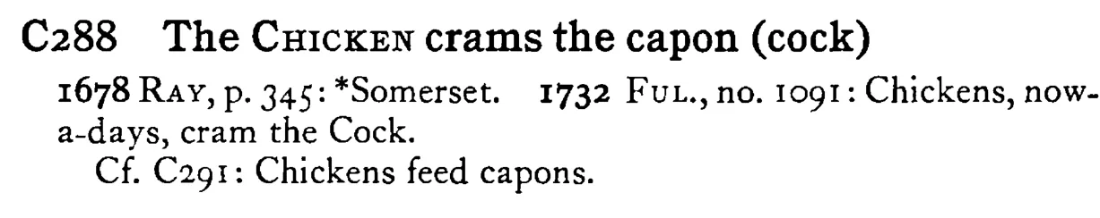 The CHICKEN crams the capon (cock) - a scanned entry from Tilley's 1950 Dictionary of Proverbs.