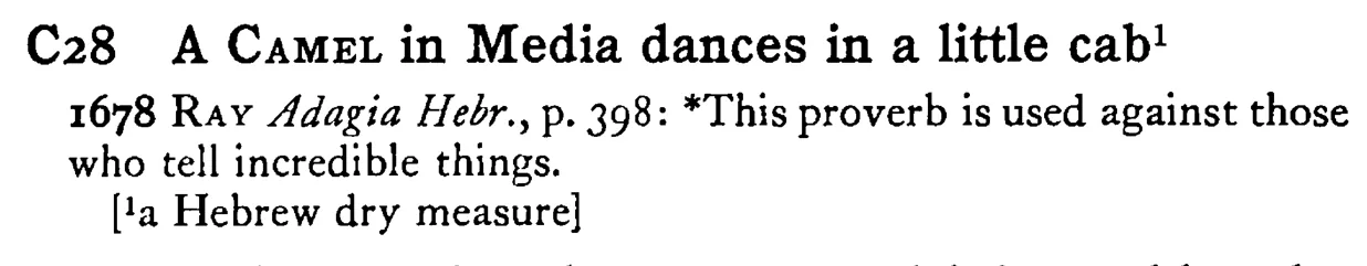 A CAMEL in Media dances in a little cab¹ - a scanned entry from Tilley's 1950 Dictionary of Proverbs.
