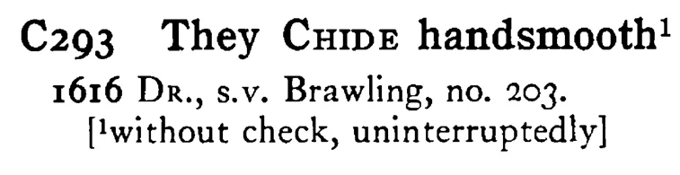 They CHIDE handsmooth¹ - a scanned entry from Tilley's 1950 Dictionary of Proverbs.