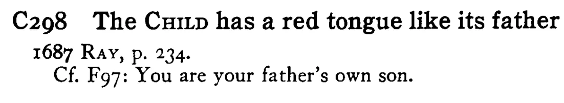 The CHILD has a red tongue like its father - a scanned entry from Tilley's 1950 Dictionary of Proverbs.