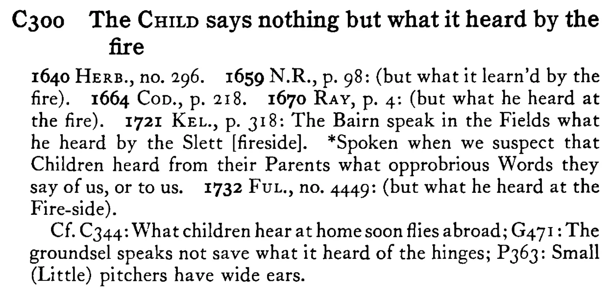 The CHILD says nothing but what it heard by the fire - a scanned entry from Tilley's 1950 Dictionary of Proverbs.