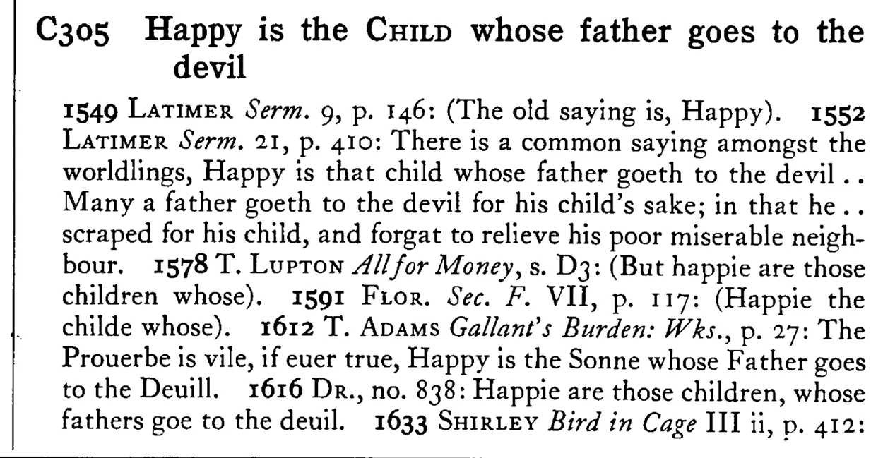 Happy is the CHILD whose father goes to the devil - a scanned entry from Tilley's 1950 Dictionary of Proverbs.