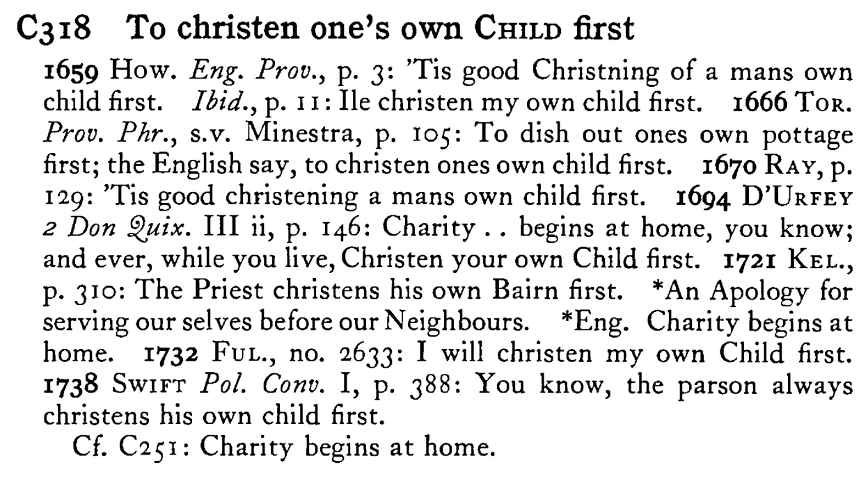 To christen one's own CHILD first - a scanned entry from Tilley's 1950 Dictionary of Proverbs.