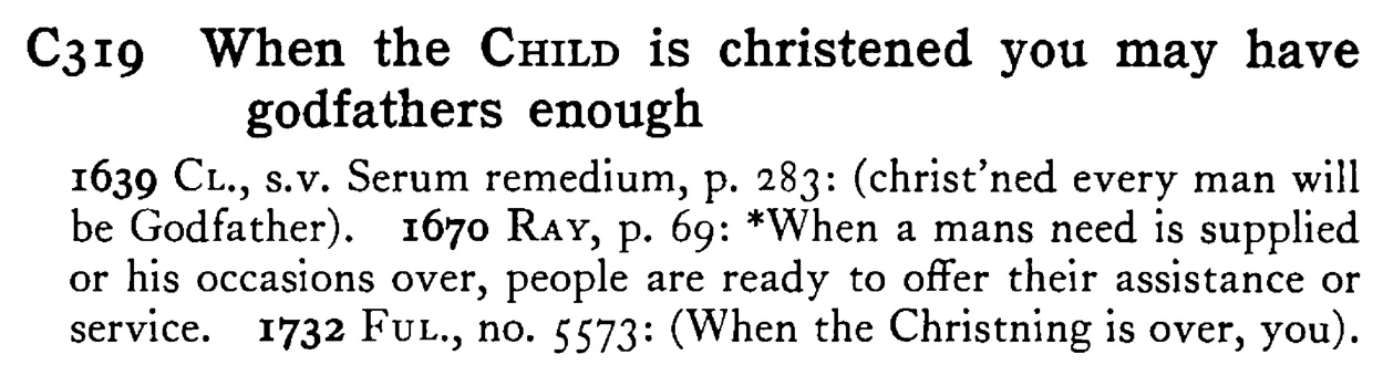 When the CHILD is christened you may have godfathers enough - a scanned entry from Tilley's 1950 Dictionary of Proverbs.