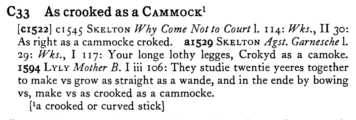 As crooked as a CAMMOCK¹ - a scanned entry from Tilley's 1950 Dictionary of Proverbs.