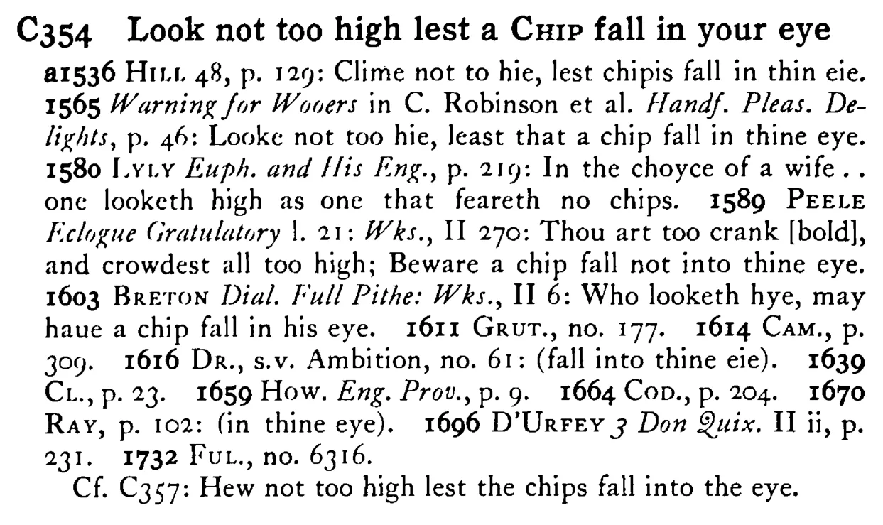 Look not too high lest a CHIP fall in your eye - a scanned entry from Tilley's 1950 Dictionary of Proverbs.