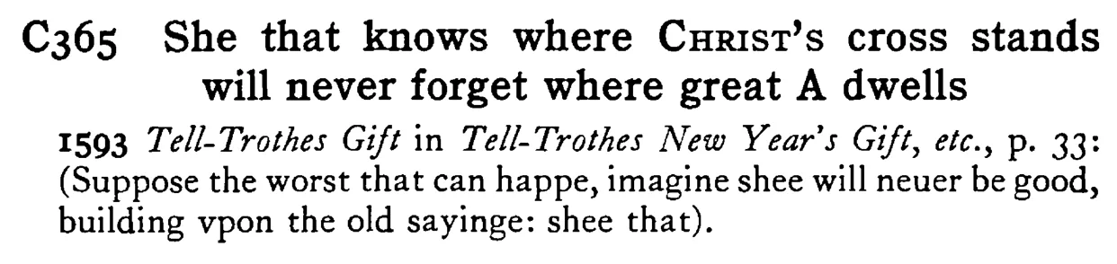 She that knows where CHRIST's cross stands will never forget where great A dwells - a scanned entry from Tilley's 1950 Dictionary of Proverbs.