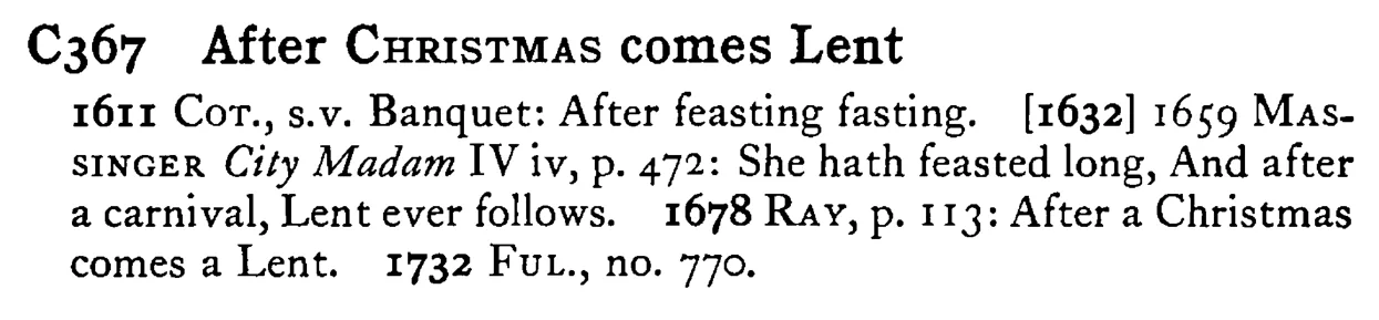 After CHRISTMAS comes Lent - a scanned entry from Tilley's 1950 Dictionary of Proverbs.