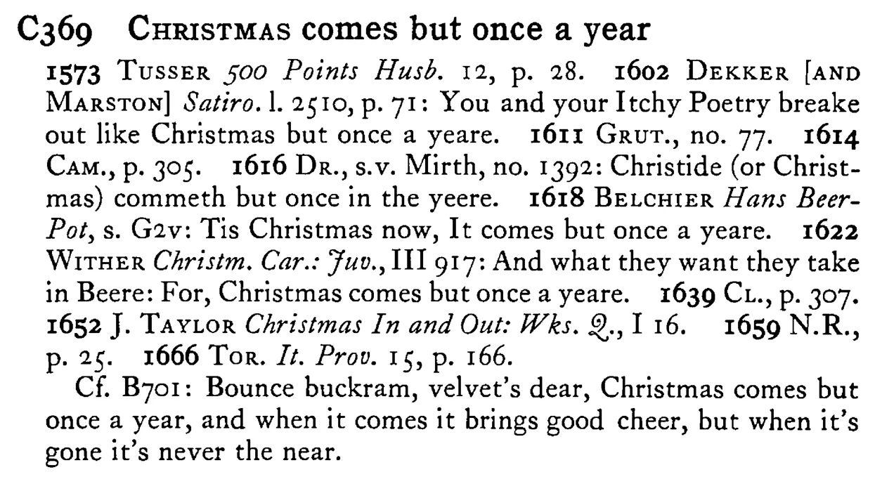 CHRISTMAS comes but once a year - a scanned entry from Tilley's 1950 Dictionary of Proverbs.