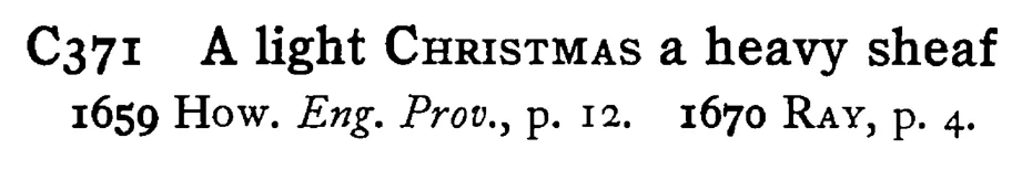 A light CHRISTMAS a heavy sheaf - a scanned entry from Tilley's 1950 Dictionary of Proverbs.