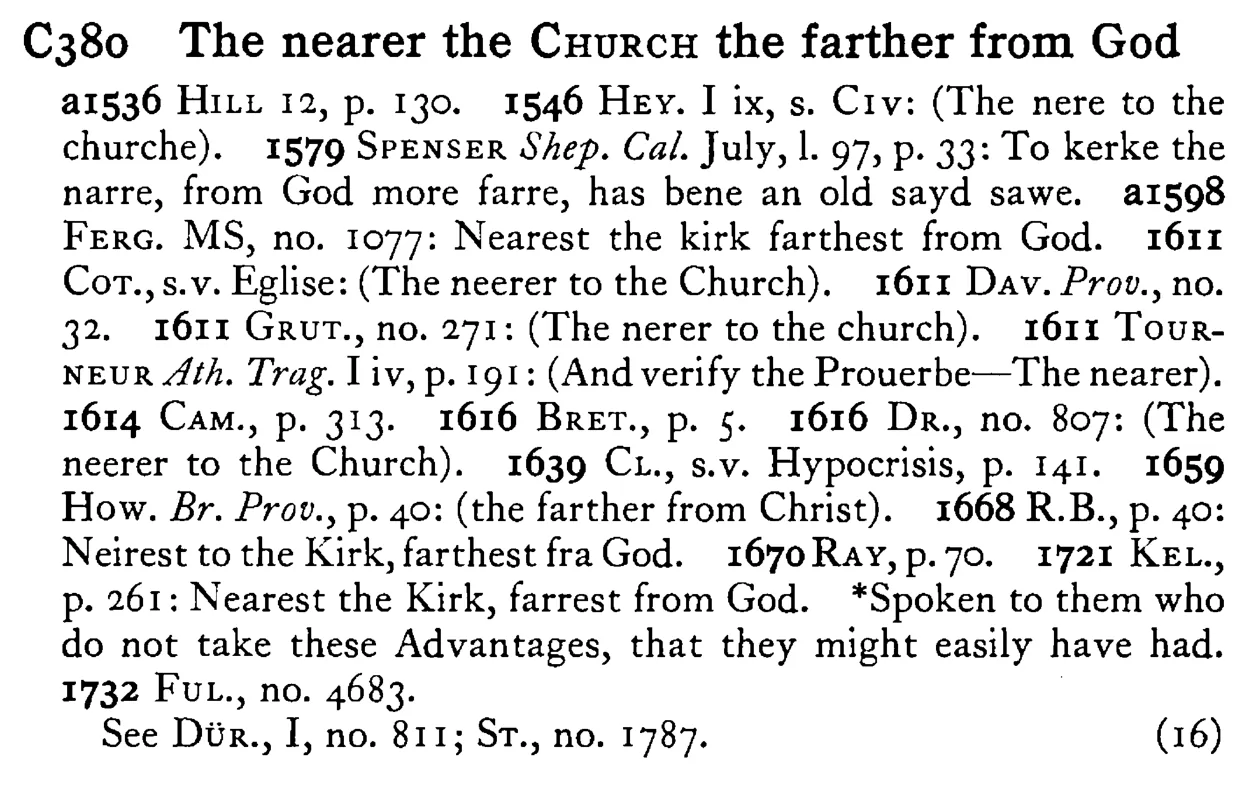 The nearer the CHURCH the farther from God - a scanned entry from Tilley's 1950 Dictionary of Proverbs.