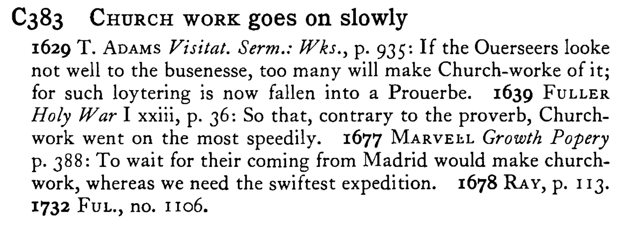 CHURCH WORK goes on slowly - a scanned entry from Tilley's 1950 Dictionary of Proverbs.