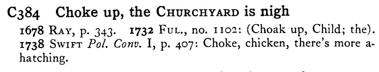 Choke up, the CHURCHYARD is nigh - a scanned entry from Tilley's 1950 Dictionary of Proverbs.