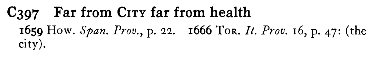 Far from CITY far from health - a scanned entry from Tilley's 1950 Dictionary of Proverbs.