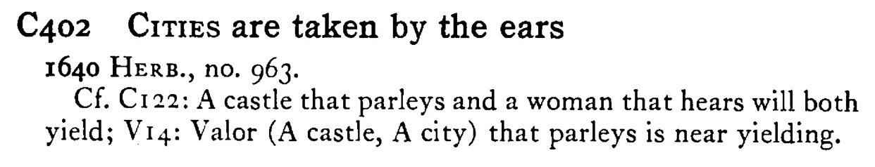 CITIES are taken by the ears - a scanned entry from Tilley's 1950 Dictionary of Proverbs.