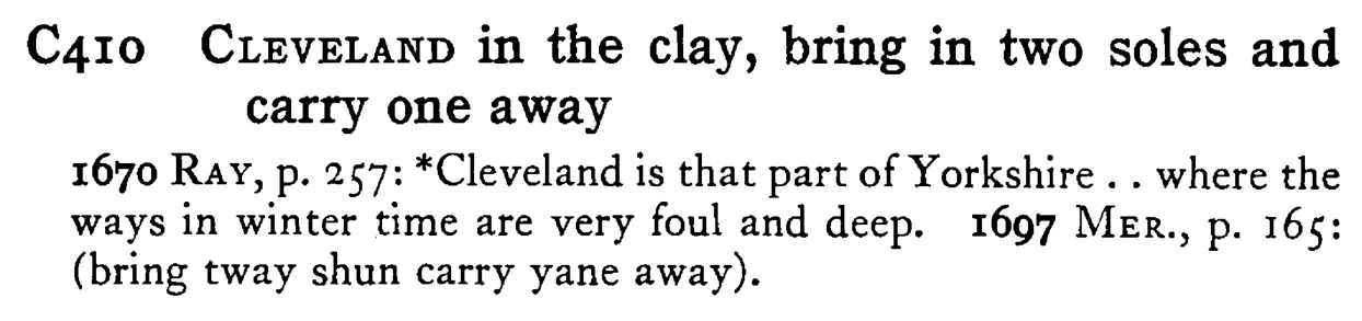 CLEVELAND in the clay, bring in two soles and carry one away - a scanned entry from Tilley's 1950 Dictionary of Proverbs.