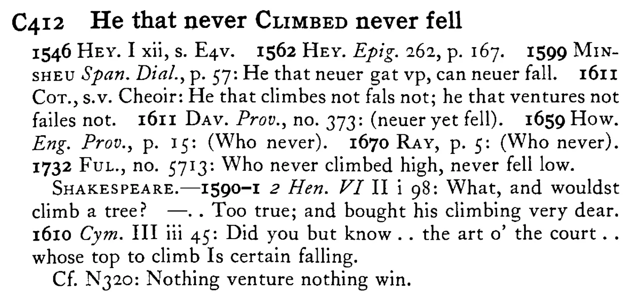 He that never CLIMBED never fell - a scanned entry from Tilley's 1950 Dictionary of Proverbs.