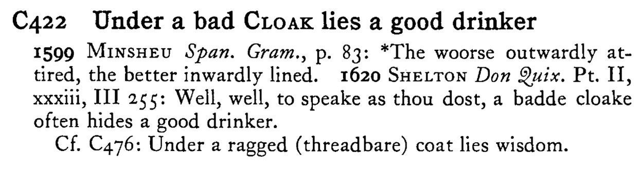 Under a bad CLOAK lies a good drinker - a scanned entry from Tilley's 1950 Dictionary of Proverbs.