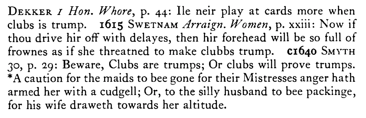CLUBS are trump - a scanned entry from Tilley's 1950 Dictionary of Proverbs. (continuation)