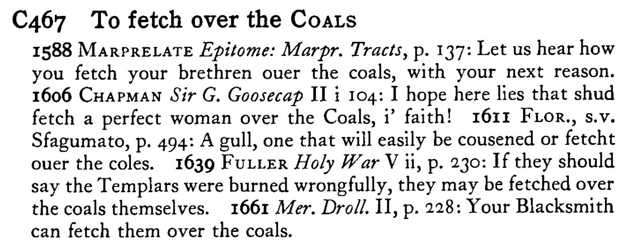 To fetch over the COALS - a scanned entry from Tilley's 1950 Dictionary of Proverbs.