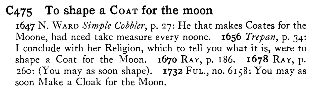 To shape a COAT for the moon - a scanned entry from Tilley's 1950 Dictionary of Proverbs.