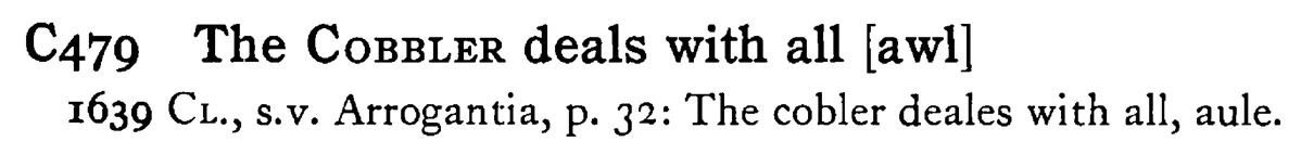 The COBBLER deals with all [awl] - a scanned entry from Tilley's 1950 Dictionary of Proverbs.