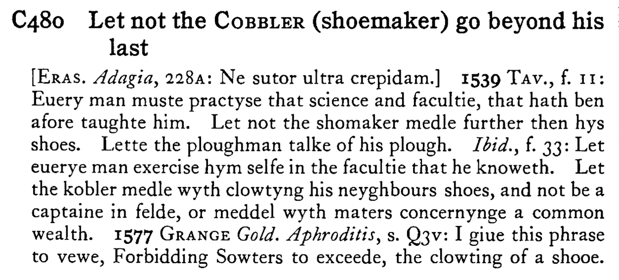 Let not the COBBLER (shoemaker) go beyond his last - a scanned entry from Tilley's 1950 Dictionary of Proverbs.