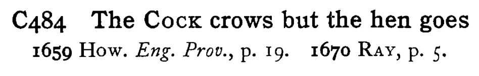 The COCK crows but the hen goes - a scanned entry from Tilley's 1950 Dictionary of Proverbs.