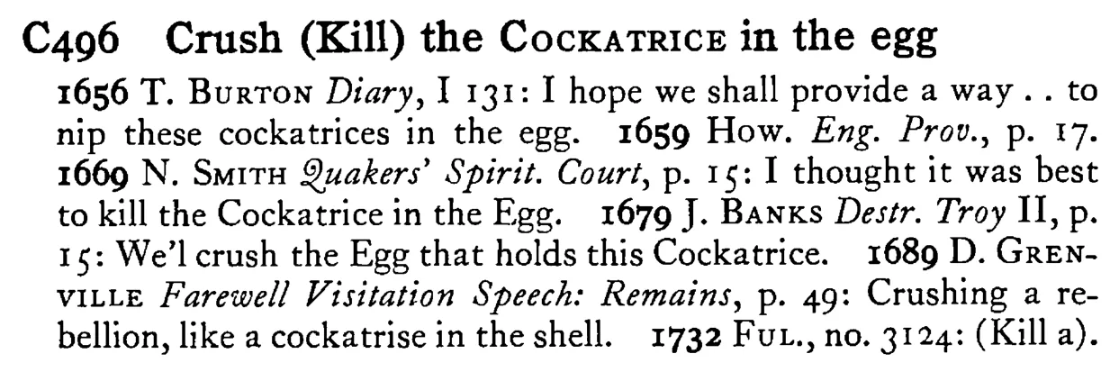 Crush (Kill) the COCKATRICE in the egg - a scanned entry from Tilley's 1950 Dictionary of Proverbs.