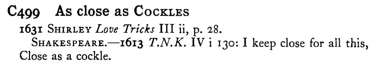 As close as COCKLES - a scanned entry from Tilley's 1950 Dictionary of Proverbs.