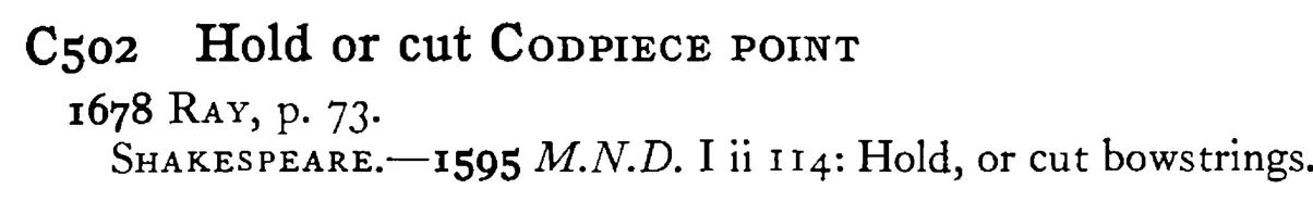 Hold or cut CODPIECE POINT - a scanned entry from Tilley's 1950 Dictionary of Proverbs.