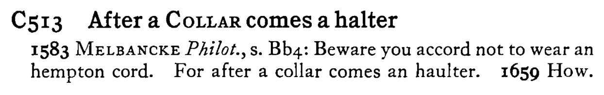After a COLLAR comes a halter - a scanned entry from Tilley's 1950 Dictionary of Proverbs.