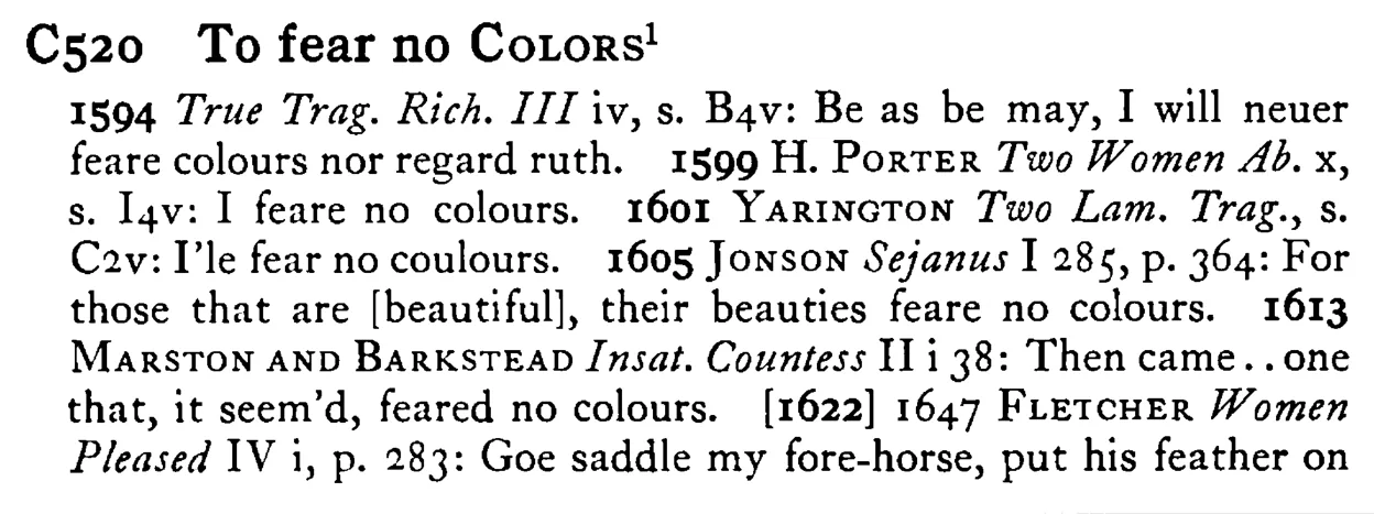 To fear no COLORS¹ - a scanned entry from Tilley's 1950 Dictionary of Proverbs.