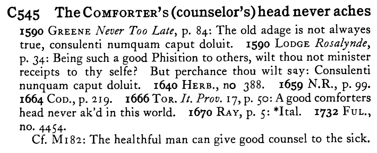 The COMFORTER's (counselor's) head never aches - a scanned entry from Tilley's 1950 Dictionary of Proverbs.