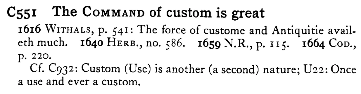 The COMMAND of custom is great - a scanned entry from Tilley's 1950 Dictionary of Proverbs.