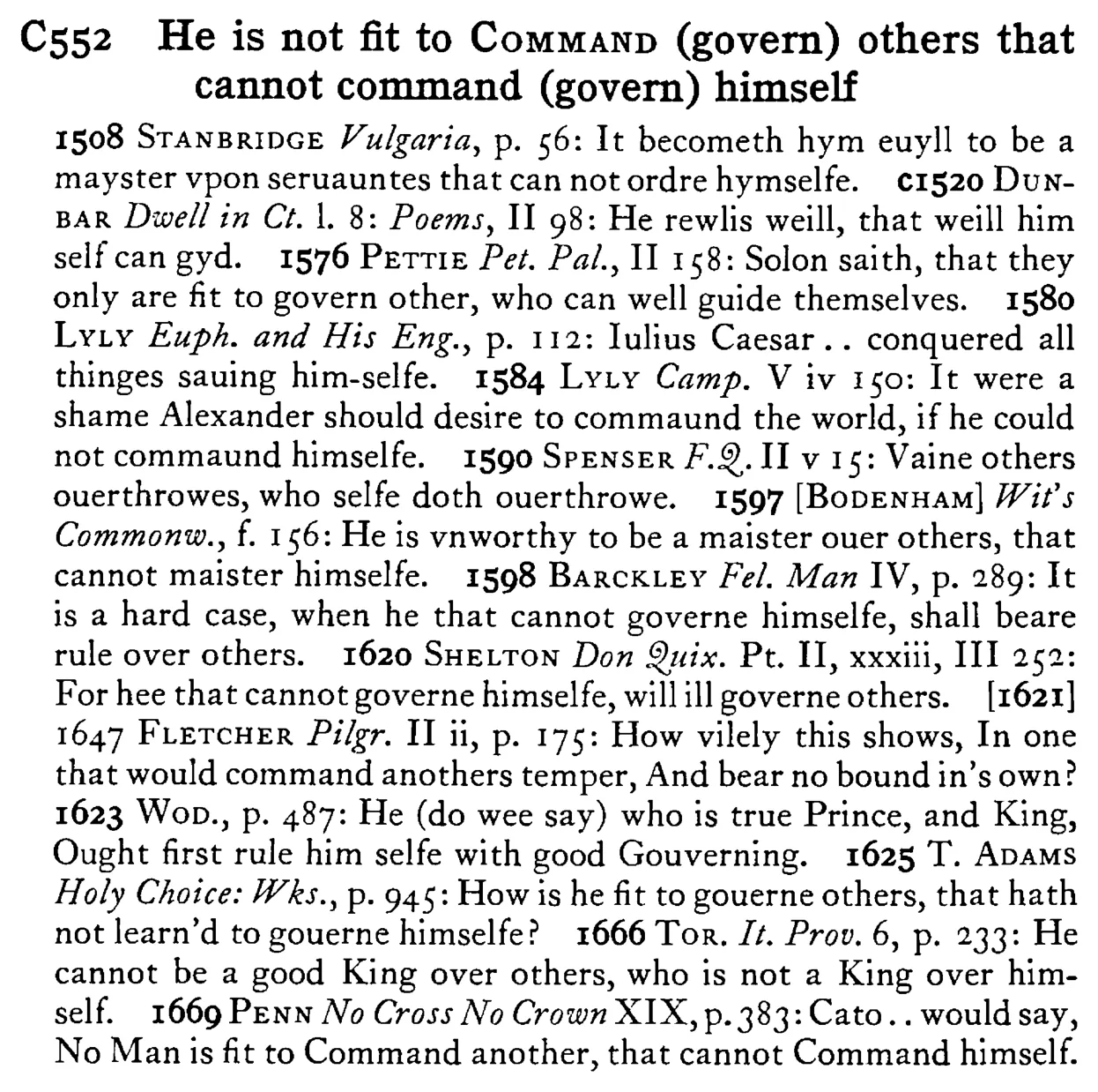 He is not fit to COMMAND (govern) others that cannot command (govern) himself. - a scanned entry from Tilley's 1950 Dictionary of Proverbs.