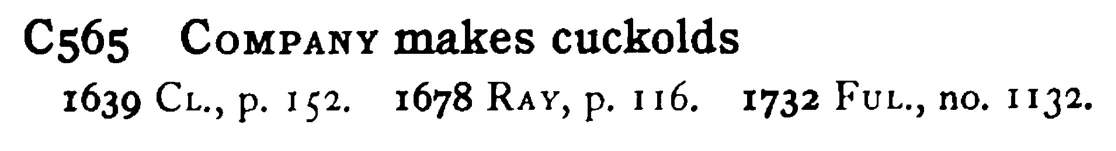 COMPANY makes cuckolds - a scanned entry from Tilley's 1950 Dictionary of Proverbs.