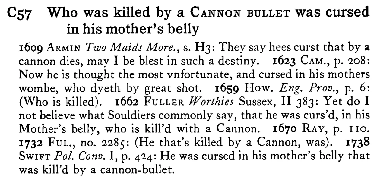 Who was killed by a CANNON BULLET was cursed in his mother's belly - a scanned entry from Tilley's 1950 Dictionary of Proverbs.