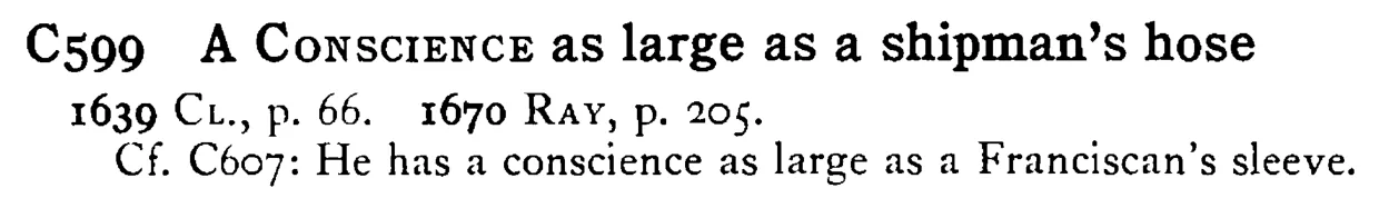 A CONSCIENCE as large as a shipman's hose - a scanned entry from Tilley's 1950 Dictionary of Proverbs.