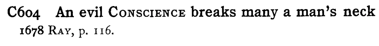 An evil CONSCIENCE breaks many a man's neck - a scanned entry from Tilley's 1950 Dictionary of Proverbs.