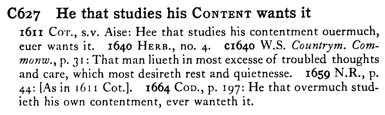He that studies his CONTENT wants it - a scanned entry from Tilley's 1950 Dictionary of Proverbs.
