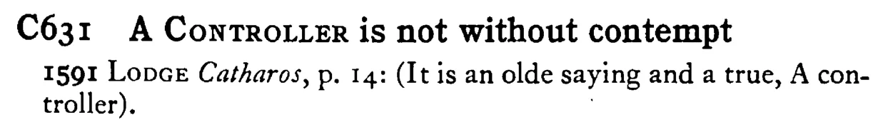 A CONTROLLER is not without contempt - a scanned entry from Tilley's 1950 Dictionary of Proverbs.