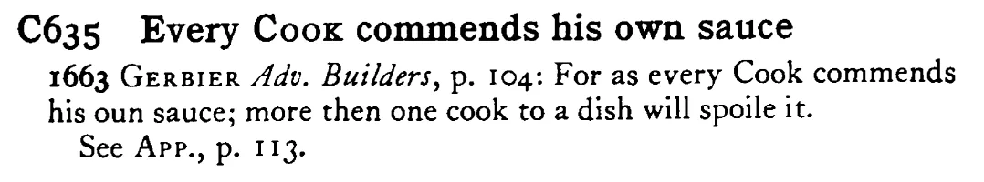 Every COOK commends his own sauce - a scanned entry from Tilley's 1950 Dictionary of Proverbs.