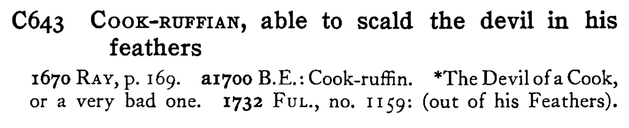COOK-RUFFIAN, able to scald the devil in his feathers - a scanned entry from Tilley's 1950 Dictionary of Proverbs.