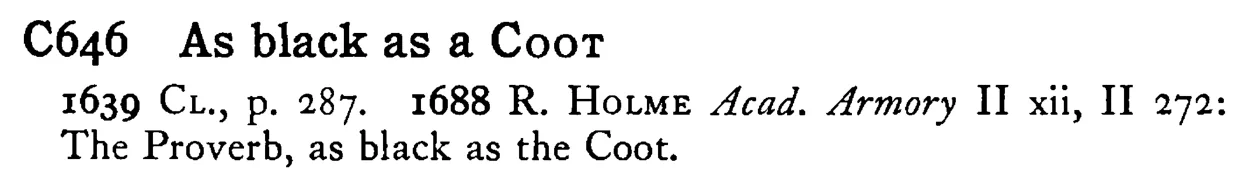 As black as a COOT - a scanned entry from Tilley's 1950 Dictionary of Proverbs.