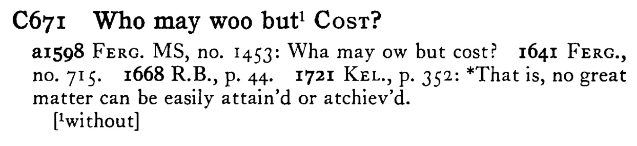 Who may woo but¹ COST? - a scanned entry from Tilley's 1950 Dictionary of Proverbs.