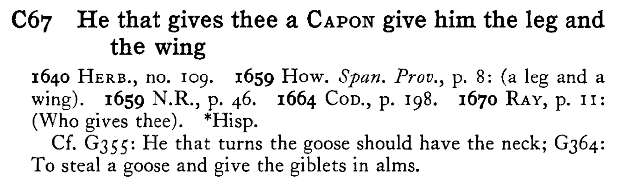 He that gives thee a CAPON give him the leg and the wing - a scanned entry from Tilley's 1950 Dictionary of Proverbs.