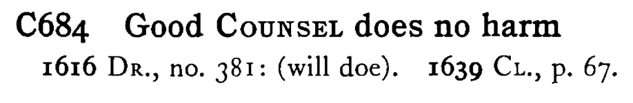 Good COUNSEL does no harm - a scanned entry from Tilley's 1950 Dictionary of Proverbs.